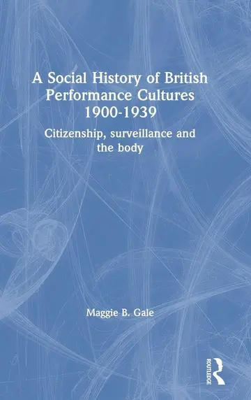Cover of A Social History of British Performance Cultures 1900-1939