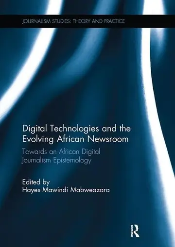 Cover of Digital Technologies and the Evolving African Newsroom