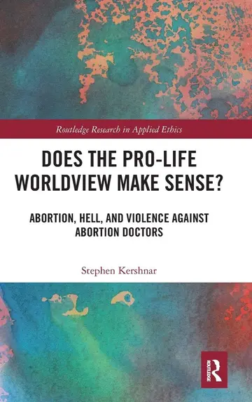 Cover of Does the Pro-Life Worldview Make Sense?