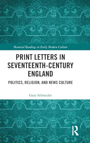 Cover of Print Letters in Seventeenth‐Century England