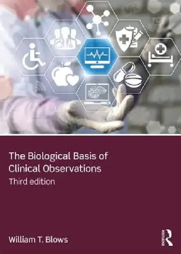 Cover of The Biological Basis of Clinical Observations