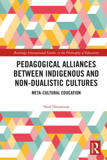 Cover of Pedagogical Alliances Between Indigenous and Non-Dualistic Cultures