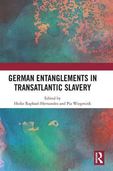 Cover of German Entanglements in Transatlantic Slavery