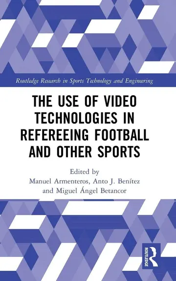 Cover of The Use of Video Technologies in Refereeing Football and Other Sports