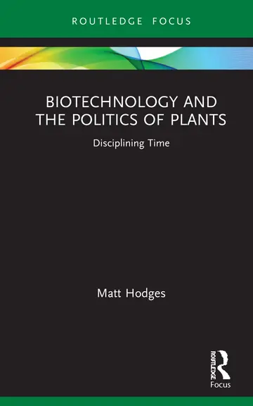 Cover of Biotechnology and the Politics of Plants