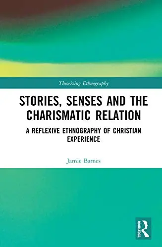 Cover of Stories, Senses and the Charismatic Relation