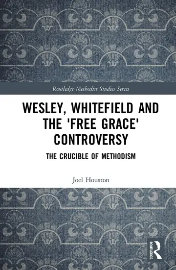 Cover of Wesley, Whitefield and the 'Free Grace' Controversy