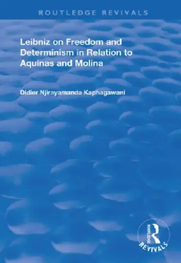 Cover of Leibniz on Freedom and Determinism in Relation to Aquinas and Molina