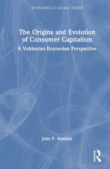 Cover of The Origins and Evolution of Consumer Capitalism