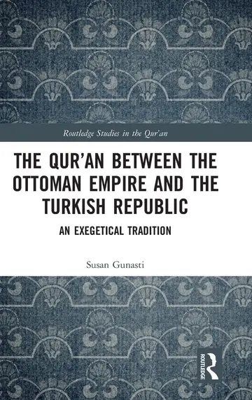 Cover of The Qur'an Between the Ottomon Empire and the Turkish Republic