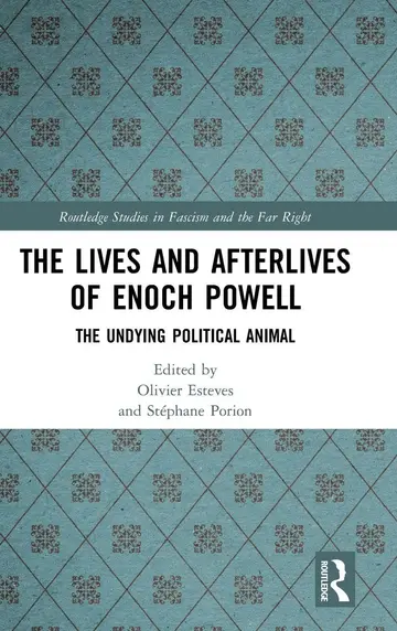 Cover of The Lives and Afterlives of Enoch Powell