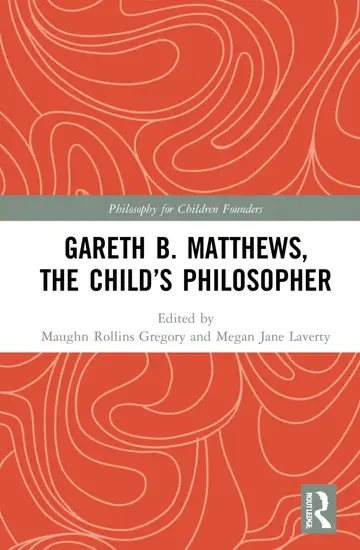 Cover of Gareth B. Matthews, the Child's Philosopher