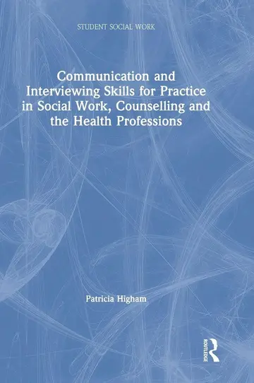 Cover of Communication and Interviewing Skills for Practice in Social Work, Counselling and the Health Professions