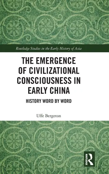 Cover of The Emergence of Civilizational Consciousness in Early China