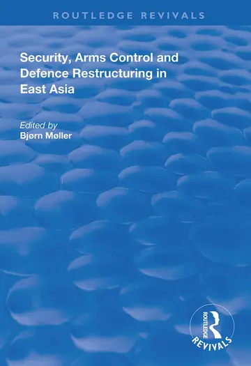 Cover of Security, Arms Control and Defence Restructuring in East Asia