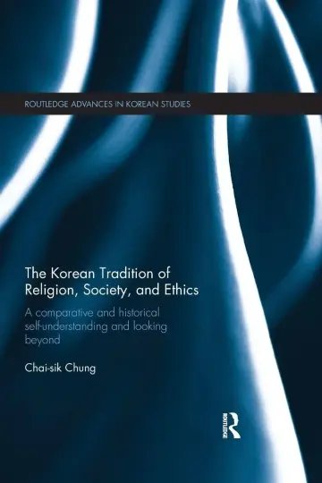 Cover of The Korean Tradition of Religion, Society, and Ethics