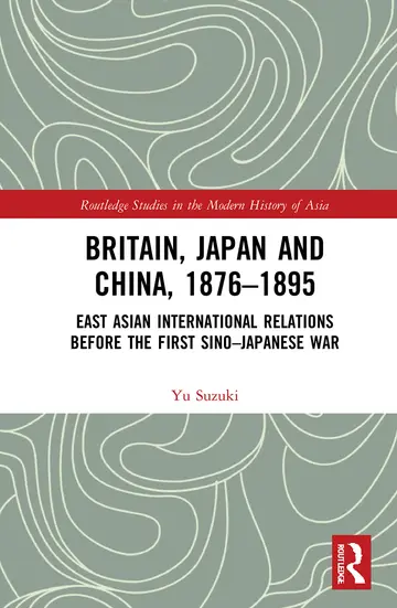 Cover of Britain, Japan and China, 1876-1895