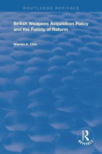 Cover of British Weapons Acquisition Policy and the Futility of Reform