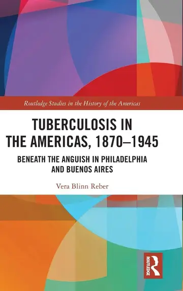 Cover of Tuberculosis in the Americas, 1870-1945