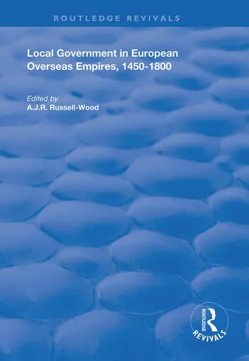 Cover of Local Government in European Overseas Empires, 1450–1800