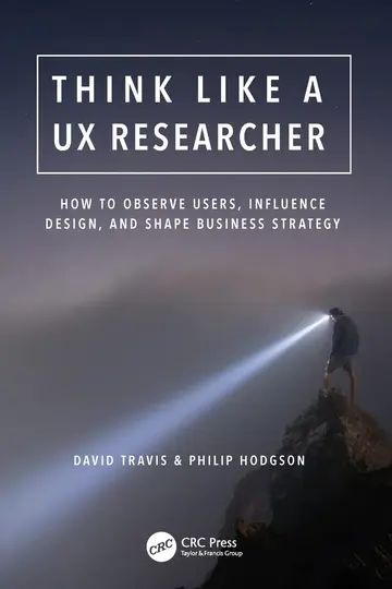 Cover of Think Like A Ux Researcher How to Observe Users Influence Design and Shape Business Strategy