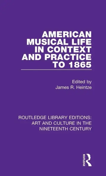 Cover of American Musical Life in Context and Practice to 1865