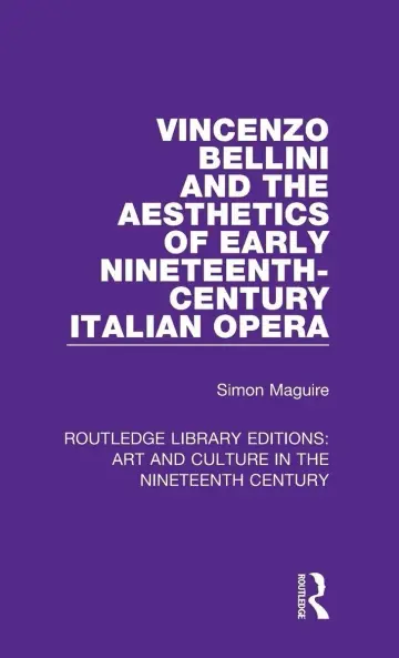 Cover of Vincenzo Bellini and the Aesthetics of Early Nineteenth-Century Italian Opera