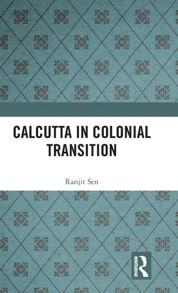 Cover of Calcutta in Colonial Transition