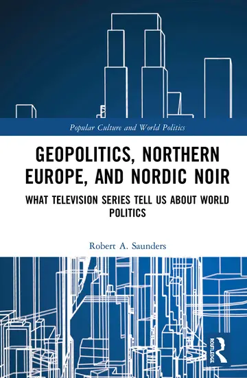 Cover of Geopolitics, Northern Europe, and Nordic Noir