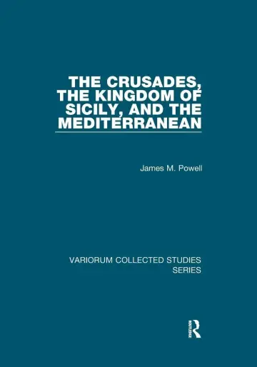Cover of The Crusades, the Kingdom of Sicily, and the Mediterranean