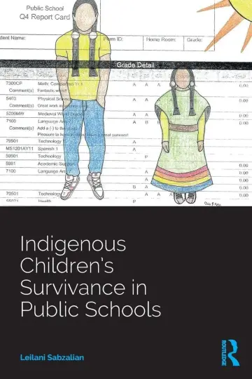 Cover of Indigenous Children’s Survivance in Public Schools