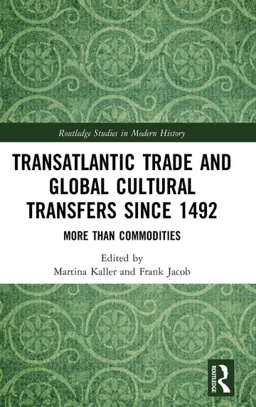 Cover of Transatlantic Trade and Global Cultural Transfers Since 1492