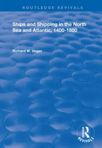 Cover of Ships and Shipping in the North Sea and Atlantic, 1400–1800