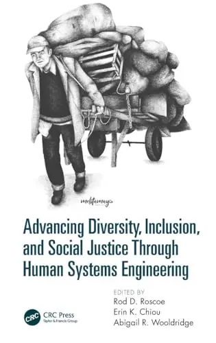 Cover of Advancing Diversity, Inclusion, and Social Justice Through Human Systems Engineering