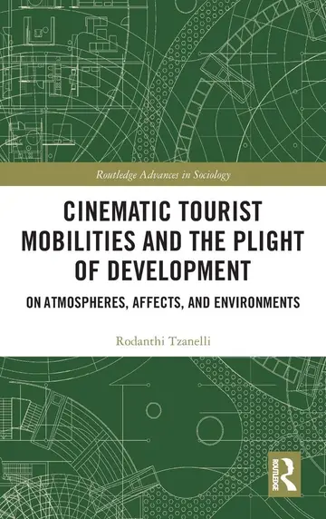 Cover of Cinematic Tourist Mobilities and the Plight of Development