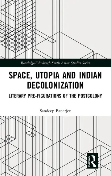 Cover of Space, Utopia and Indian Decolonization