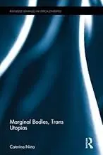 Cover of Marginal Bodies, Trans Utopias