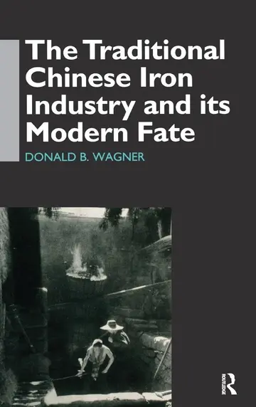 Cover of The Traditional Chinese Iron Industry and Its Modern Fate