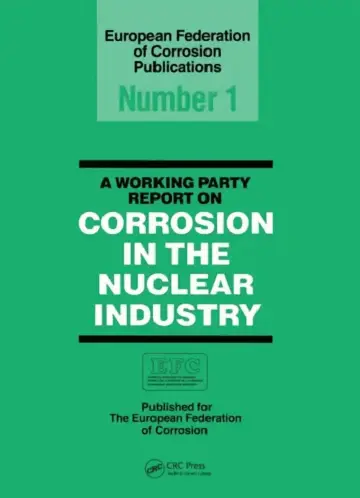 Cover of A Working Party Report on Corrosion in the Nuclear Industry Efc1