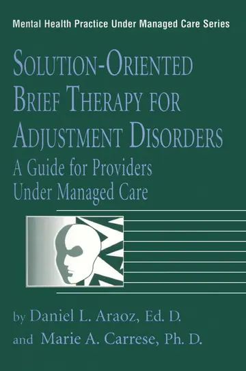 Cover of Solution-Oriented Brief Therapy for Adjustment Disorders