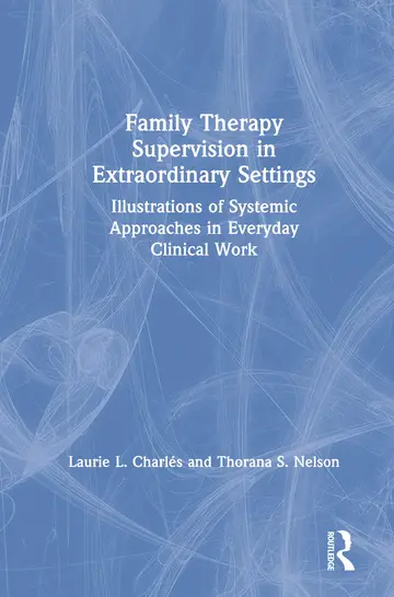 Cover of Family Therapy Supervision in Extraordinary Settings