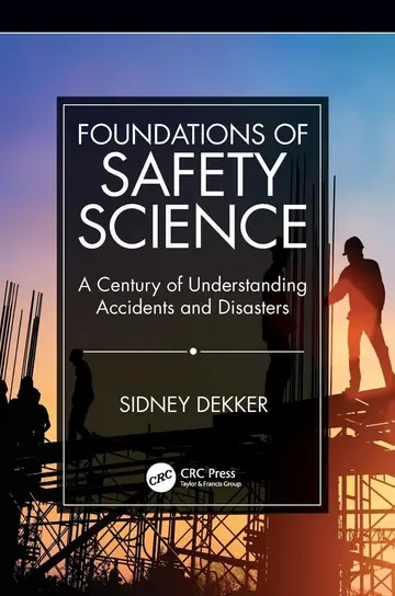 Cover of Foundations of Safety Science A Century of Understanding Accidents and Disasters