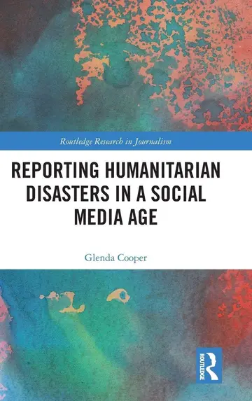 Cover of Reporting Humanitarian Disasters in a Social Media Age