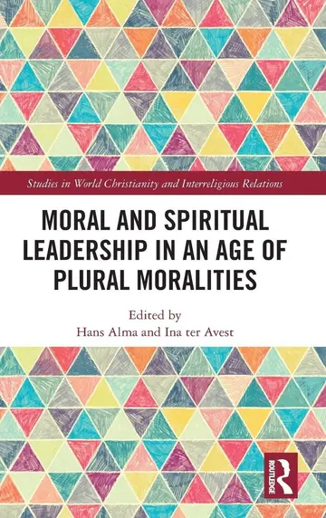 Cover of Moral and Spiritual Leadership in an Age of Plural Moralities