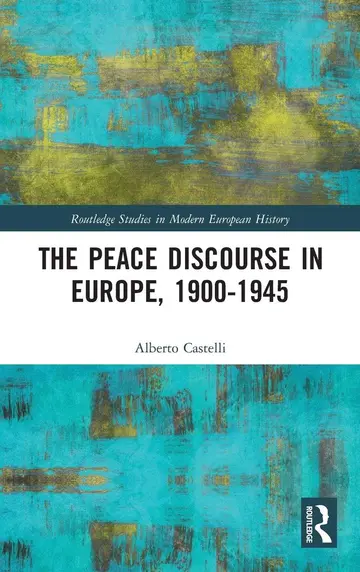 Cover of The Peace Discourse in Europe, 1900-1945