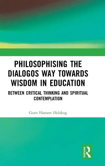 Cover of Philosophising the Dialogos Way towards Wisdom in Education
