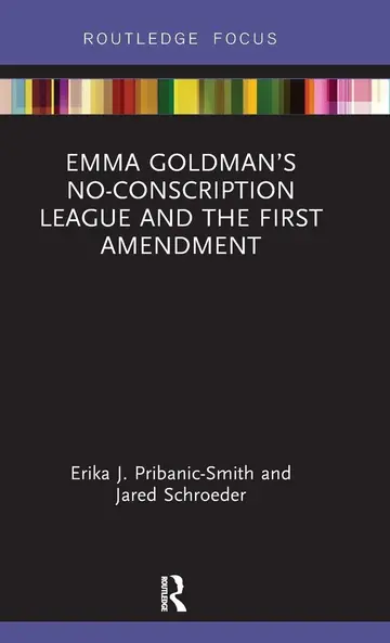 Cover of Emma Goldman's No-Conscription League and the First Amendment