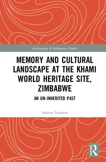 Cover of Memory and Cultural Landscape at the Khami World Heritage Site, Zimbabwe