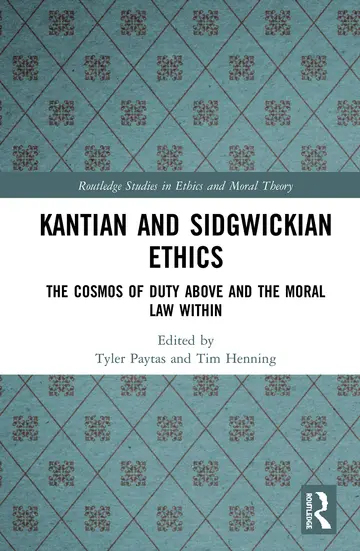 Cover of Kantian and Sidgwickian Ethics