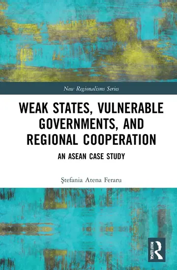 Cover of Weak States, Vulnerable Governments, and Regional Cooperation